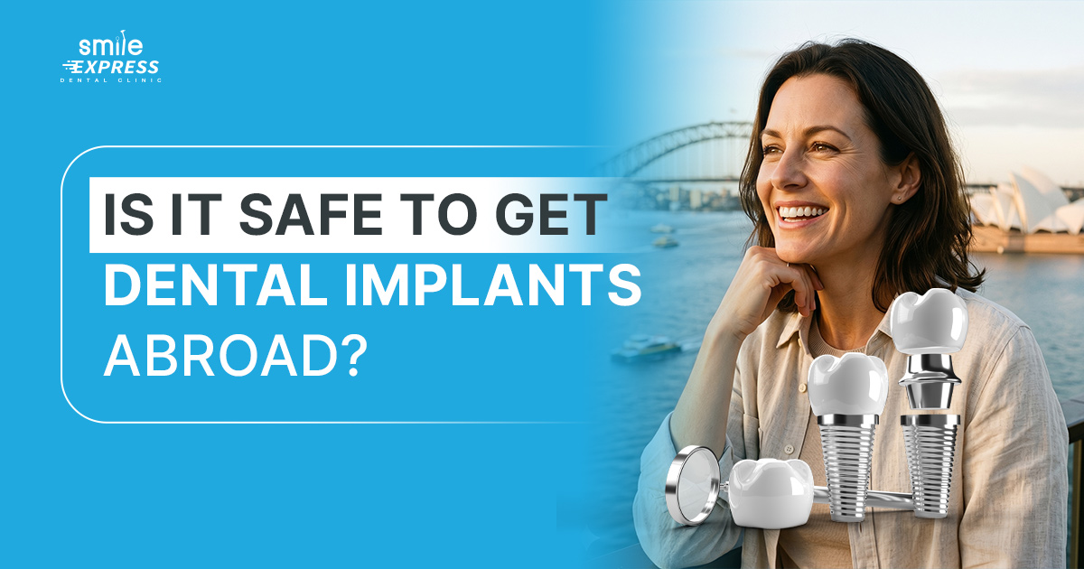Is It Safe to Get Dental Implants Abroad