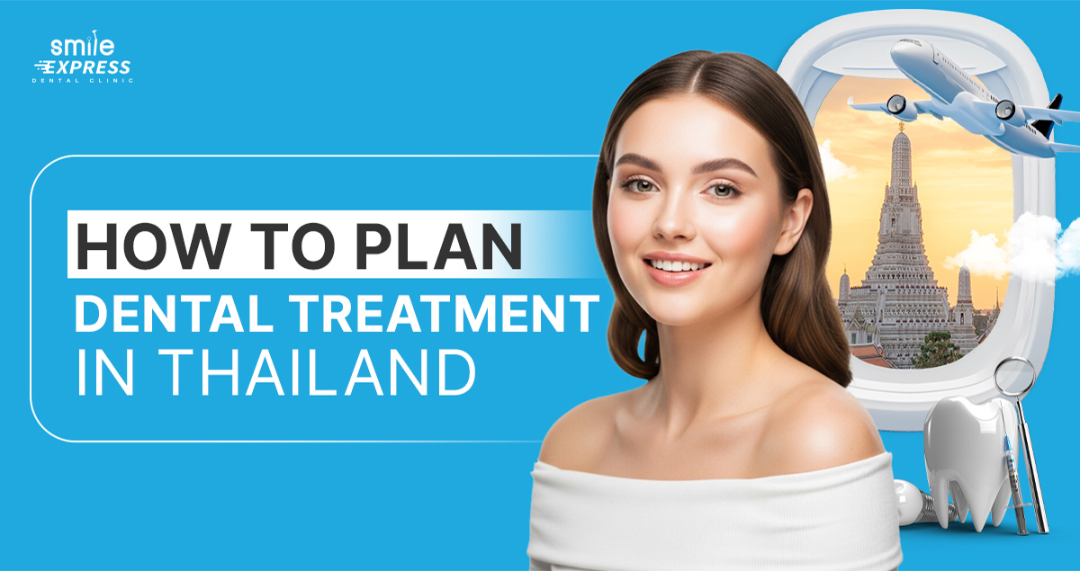 how to plan dental trearment in thailand